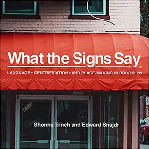 What the Signs Say: Language, Gentrification, and Place-Making in Brooklyn