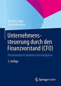 Unternehmenssteuerung durch den Finanzvorstand (CFO): Praxishandbuch operativer Kernaufgaben