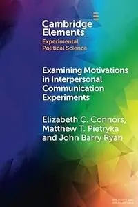 Examining Motivations in Interpersonal Communication Experiments