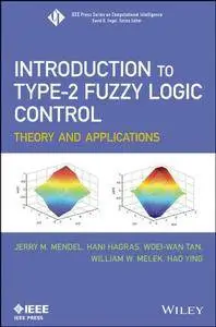 Introduction To Type-2 Fuzzy Logic Control: Theory and Applications