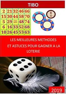 LES MEILLEURES METHODES ET ASTUCES POUR GAGNER A LA LOTERIE