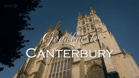 BBC - Goodbye to Canterbury (2013)