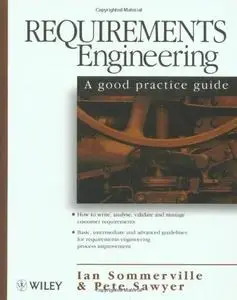 Requirements Engineering: A Good Practice Guide (Repost)