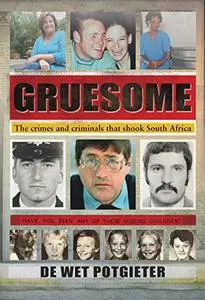 Gruesome: The crimes and criminals that shook South Africa