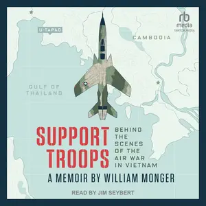 Support Troops: Behind the scenes of the air war in Vietnam