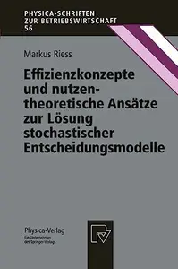 Effizienzkonzepte und nutzentheoretische Ansätze zur Lösung stochastischer Entscheidungsmodelle