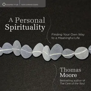 A Personal Spirituality: Finding Your Own Way to a Meaningful Life [Audiobook] (repost)