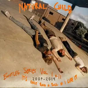 Natural Child - It's Only Rock n Roll If I Like It- Bootleg Series Vol 1 & 2 (2025) [Official Digital Download]