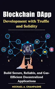 Blockchain DApp Development with Truffle and Solidity