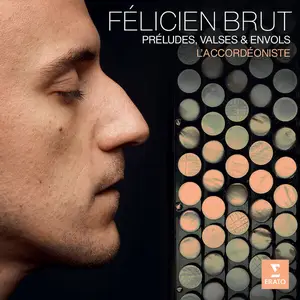 Félicien Brut - L'accordéoniste. Préludes, valses & envols (2025)