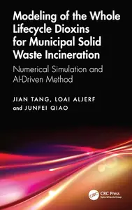 Modeling of the Whole Lifecycle Dioxins for Municipal Solid Waste Incineration: Numerical Simulation and AI-Driven Method