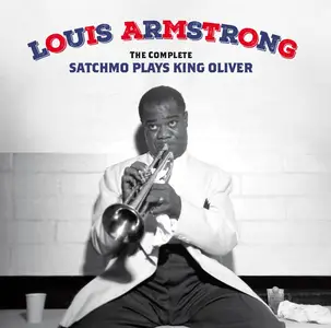 Louis Armstrong – The Complete Satchmo Plays King Oliver (2018)