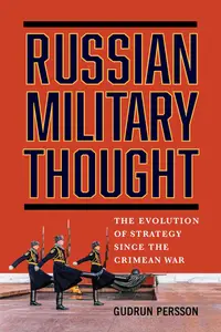 Russian Military Thought: The Evolution of Strategy Since the Crimean War