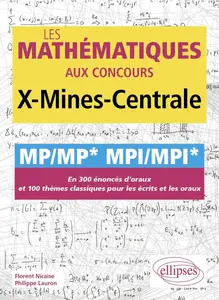 Florent Nicaise, Philippe Lauron, "X-Mines-Centrale : MP-MP*, MPI-MPI*"