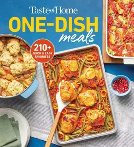 Taste of Home One-Dish Meals: BEAT THE CLOCK WITH MEAL-IN-ONE FAVORITES THE WHOLE FAMILY WILL LOVE!