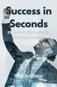 Success in Seconds: 25 Daily Life Hacks That Actually Work