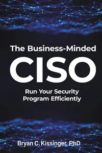 The Business-Minded CISO: Run Your Security Program Efficiently