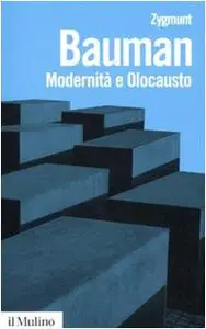 Modernità e olocausto - Zygmunt Bauman