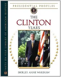 The Clinton Years (Presidential Profiles)