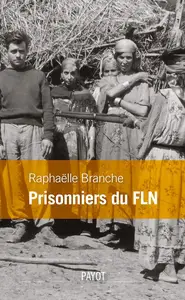 Raphaëlle Branche, "Prisonniers du FLN"