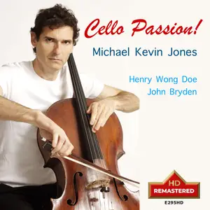 Michael Kevin Jones, Henry Wong Doe & John Bryden - Cello Passion (2025) [Official Digital Download 24/96]