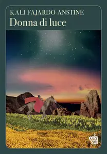 Donna di luce - Kali Fajardo-Anstine