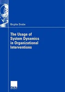 The Usage of System Dynamics in Organizational Interventions: A Participative Modeling Approach Supporting Change Management Ef