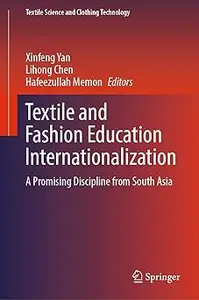 Textile and Fashion Education Internationalization: A Promising Discipline from South Asia