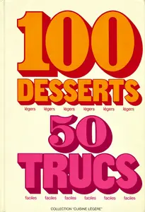 Hélène Vincent, "100 desserts legers, 50 trucs faciles"