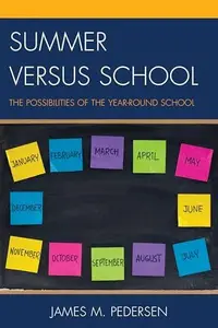 Summer versus School : The Possibilities of the Year-Round School