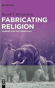 Fabricating Religion: Fanfare for the Common e.g.