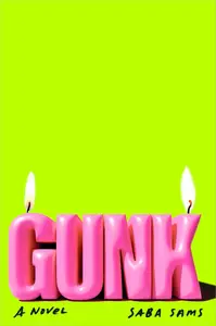 Gunk: A Novel