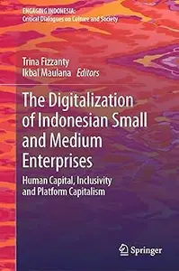 The Digitalization of Indonesian Small and Medium Enterprises: Human Capital, Inclusivity and Platform Capitalism