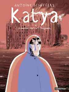 Katya - La guerre. Partout. Toujours. - One shot