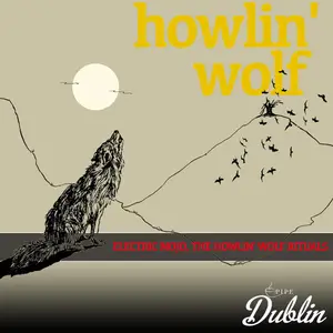 Howlin' Wolf - Electric Mojo, the Howlin' Wolf Rituals (Remastered) (2025) [Official Digital Download]