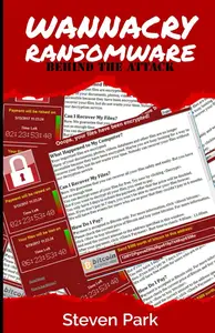 WannaCry Ransomware: Behind the Attack (Virus and Malware Attacks)