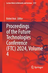 Proceedings of the Future Technologies Conference (FTC) 2024, Volume 4