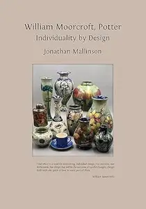 William Moorcroft, Potter: Individuality by Design