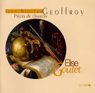 Elise Goutet - Geoffroy: Pieces de Clavecin (1996)