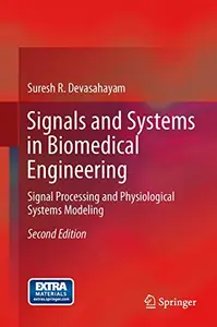 Signals and Systems in Biomedical Engineering: Signal Processing and Physiological Systems Modeling (Repost)