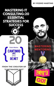 Mastering IT Consulting:20 Essential Strategies for Success