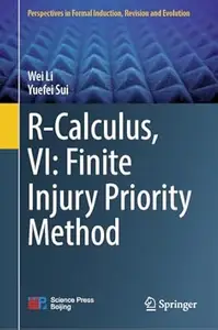 R-Calculus, VI: Finite Injury Priority Method