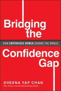 Bridging the Confidence Gap: How Empowered Women Change the World