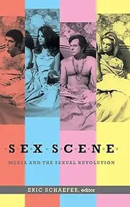 Sex Scene: Media and the Sexual Revolution