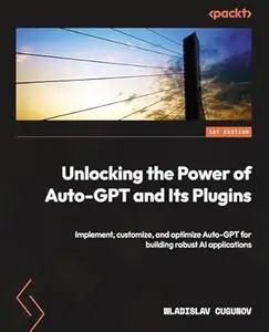 Unlocking the Power of Auto-GPT and Its Plugins