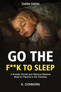 Go the F**k to Sleep - Toddler Edition