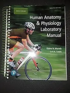 Human Anatomy & Physiology Laboratory Manual, Main Version Ed 12