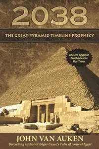 2038: The Great Pyramid Timeline Prophecy