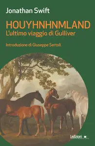 Houyhnhnmland. L'ultimo viaggio di Gulliver - Jonathan Swift