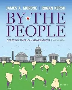 By the People: Debating American Government, Brief Edition Ed 6